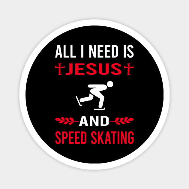 I Need Jesus And Speed Skating Skate Skater Magnet by Good Day